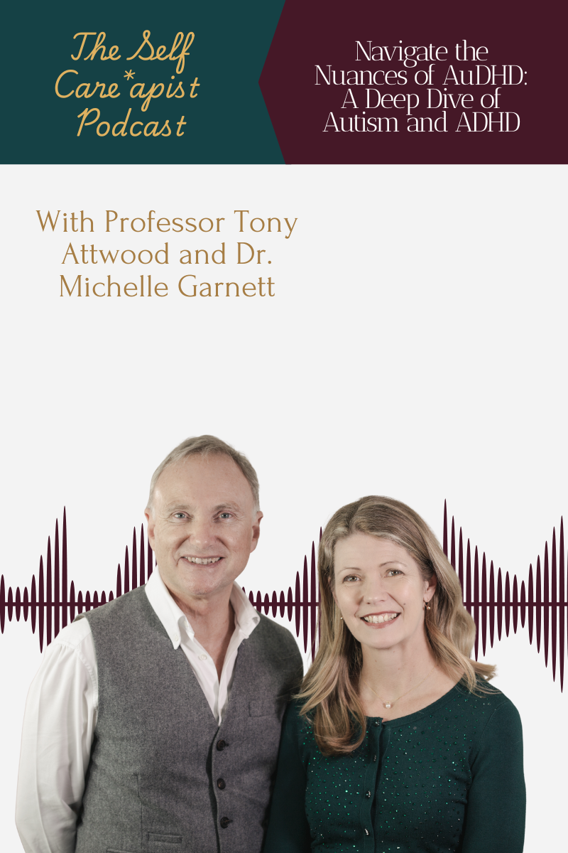Dr. Tony Attwood and Dr. Michelle Garnett discuss autism and ADHD overlap, neurodiversity, and self-identity