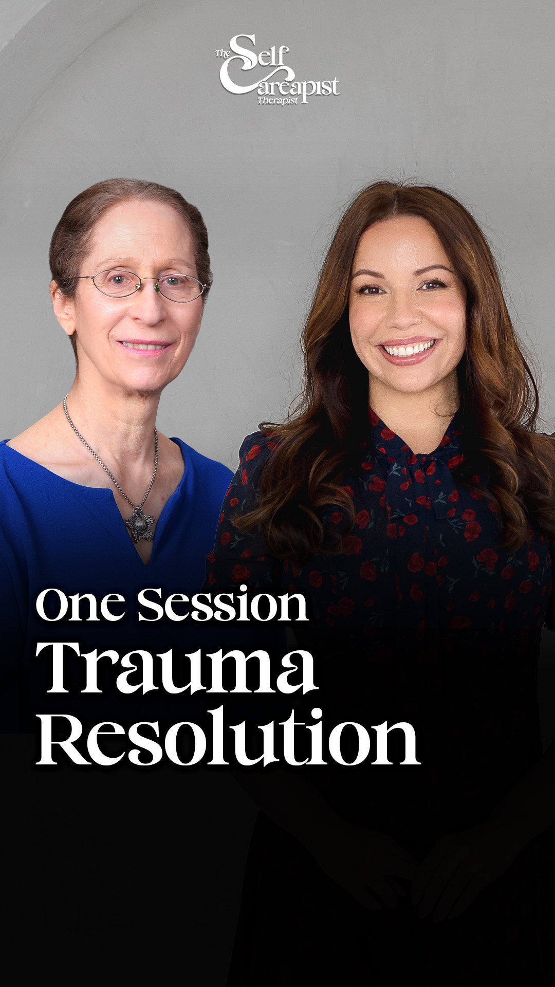 Laney Rosenzweig and Lorain Moorehead, host of Self Careapist Therapist Podcast, discussing accelerated resolution therapy and one-session trauma resolution