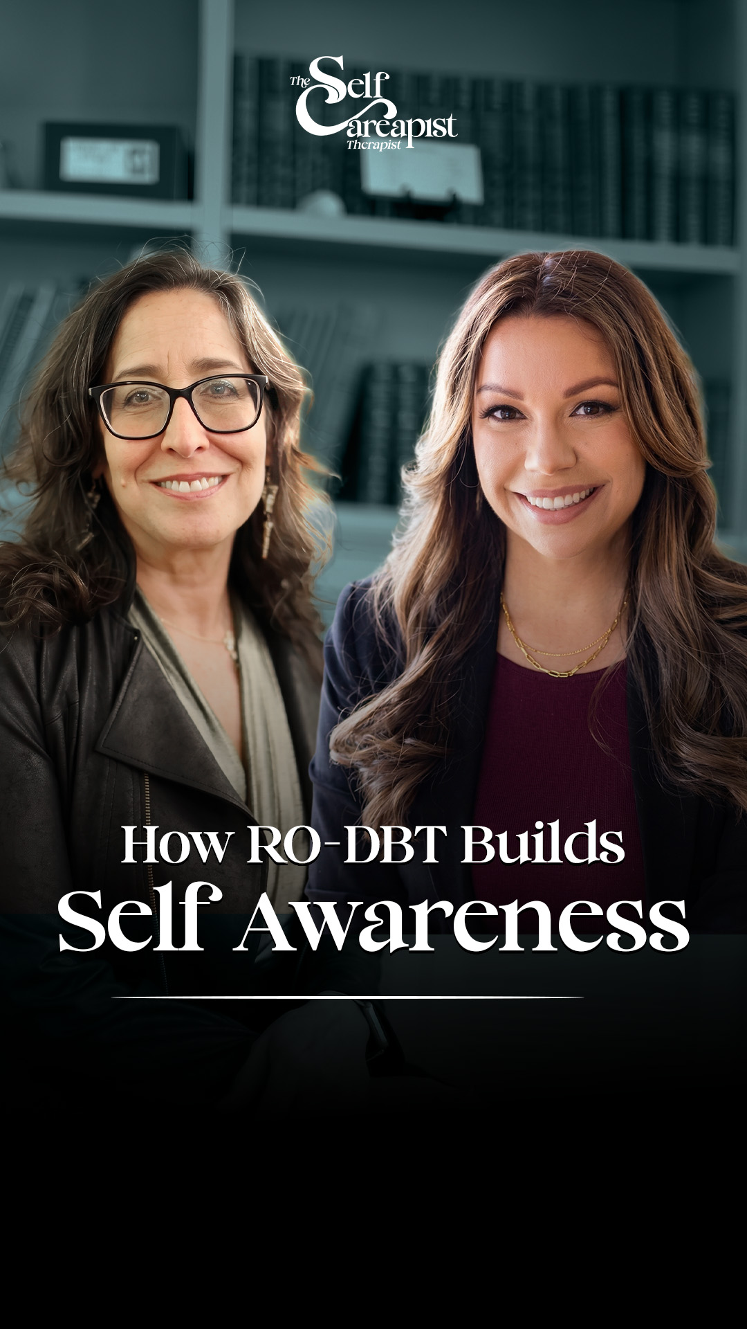 Podcast cover graphic for Self Careapist Therapist Episode 35 featuring host Lorain Moorehead LCSW and guest Dr. Ellen Astrachan-Fletcher PhD discussing Radically Open DBT and emotional overcontrol