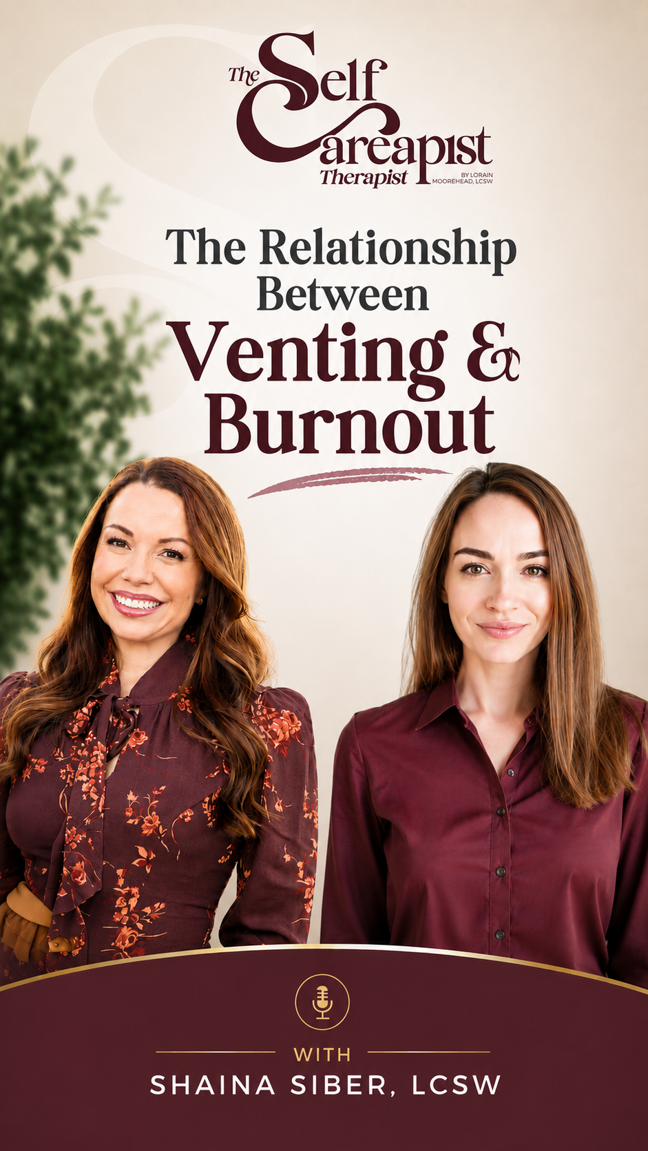 Lorain Moorehead, LCSW and Shaina Siber, LCSW on Self Careapist Therapist podcast discussing burnout prevention