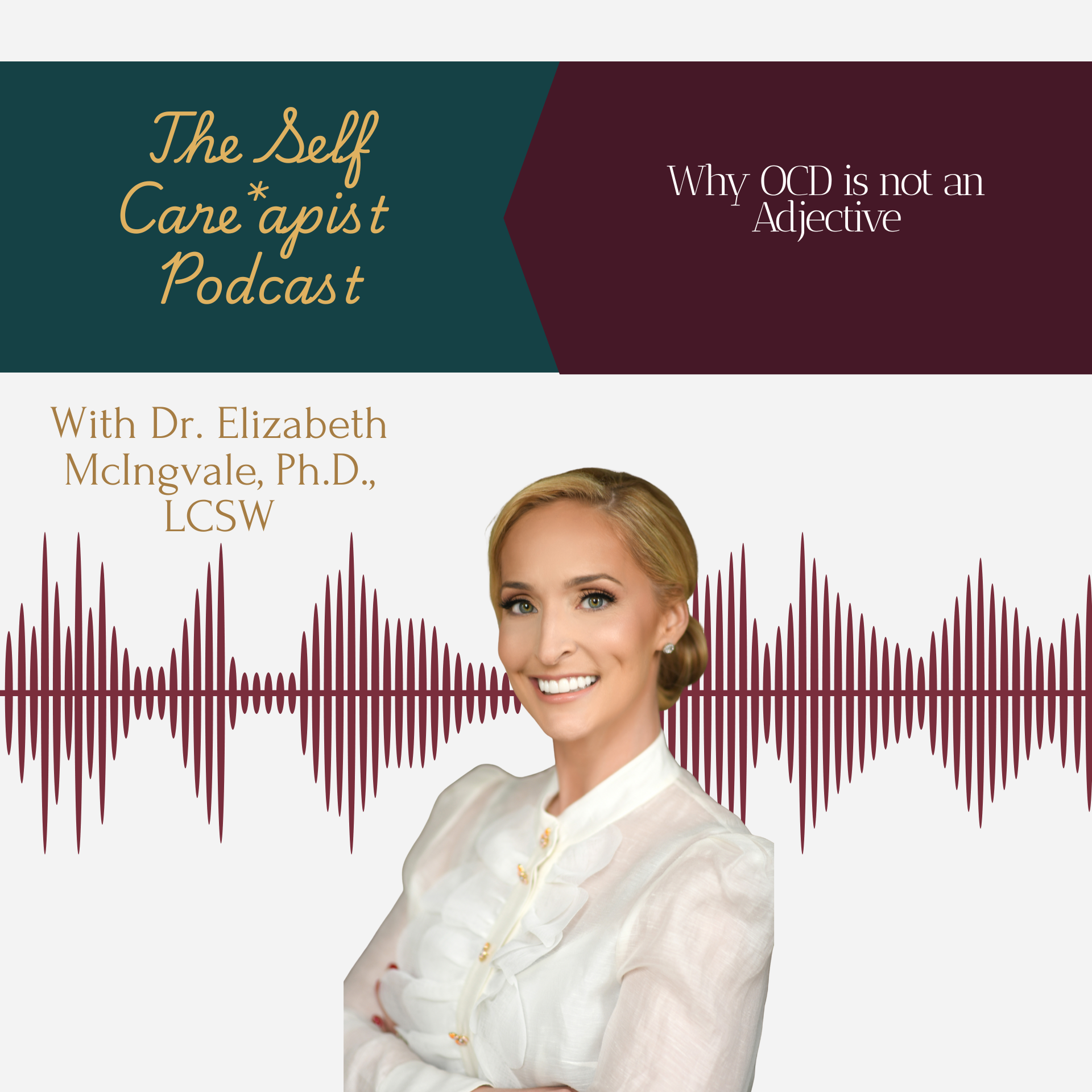 Dr. Elizabeth McIngvale, OCD expert and mental health advocate, Guest on The Selfcareapist Podcast
